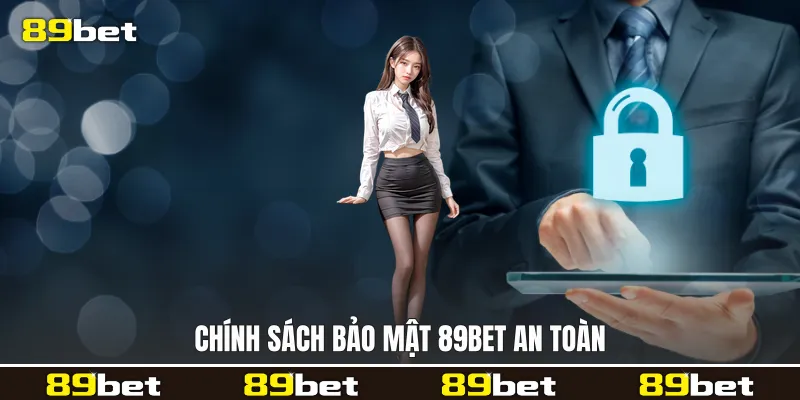 Chính sách bảo mật 89bet an toàn
