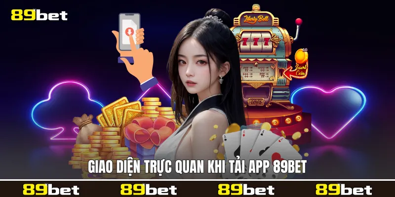 Giao diện trực quan khi Tải app 89bet Giao diện trực quan khi Tải app 89bet
