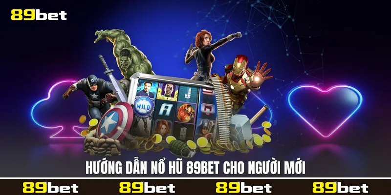 Hướng dẫn Nổ hũ 89bet cho người mới