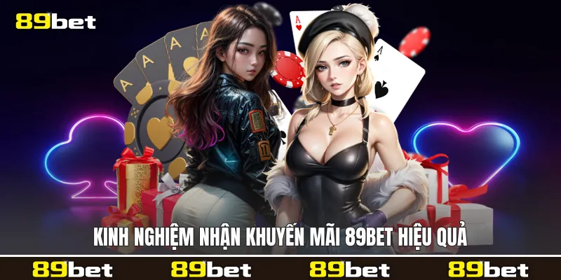 Kinh nghiệm nhận Khuyến mãi 89bet hiệu quả Kinh nghiệm nhận Khuyến mãi 89bet hiệu quả