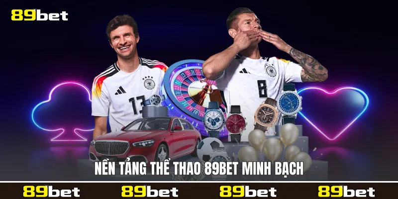 Nền tảng Thể thao 89bet minh bạch