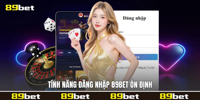 Tính năng Đăng nhập 89bet ổn định